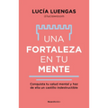 Una Fortaleza En Tu Mente: Conquista Tu Salud Mental Y Haz de Ella Un Castillo Indestructible / Your Mind as Strong as a Fortress - Paperback