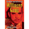 The Rise and Fall of the Dillinger Gang - Hardcover
