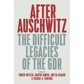 After Auschwitz: The Difficult Legacies of the Gdr - Paperback