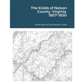 The Kidds of Nelson County, Virginia, 1807-1850 - Paperback
