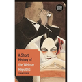 A Short History of the Weimar Republic: Revised Edition - Paperback