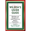 Wilson's Usher Guide: With Rules & Regulations for Ushers' Boards & Religious Organizations - Paperback