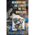 Memories Are The Stories We Tell Ourselves - Paperback