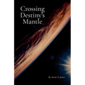 Crossing Destiny's Mantle - Paperback