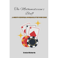 The Mathematician's Bluff: A Guide to Statistical Dominance at the Poker Table - Paperback