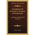 Foundations Of Doctrine In Scripture And Experience: A Students' Handbook On Holiness - Hardcover