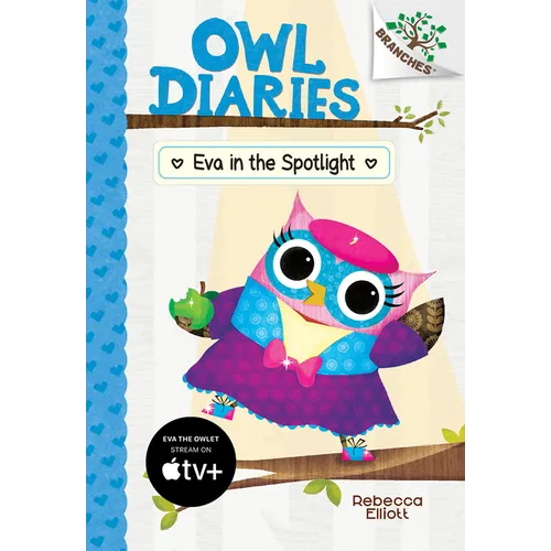 Eva in the Spotlight: A Branches Book (Owl Diaries #13): Volume 13 - Hardcover