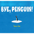 Bye, Penguin! - Hardcover
