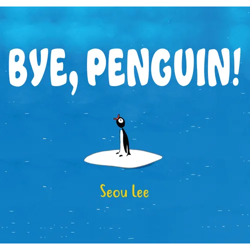 Bye, Penguin! - Hardcover