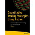 Quantitative Trading Strategies Using Python: Technical Analysis, Statistical Testing, and Machine Learning - Paperback