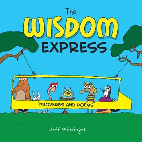 The Wisdom Express: Proverbs and Poems - Paperback