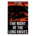 The Night of the Long Knives: Apocalyptic Holocaust Saga - Paperback