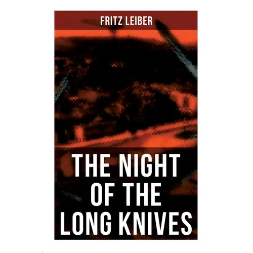 The Night of the Long Knives: Apocalyptic Holocaust Saga - Paperback