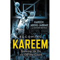 Becoming Kareem: Growing Up on and Off the Court - Hardcover