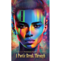 A Poetic Break Through, Rising Above life trauma's and heartbreak's - Paperback