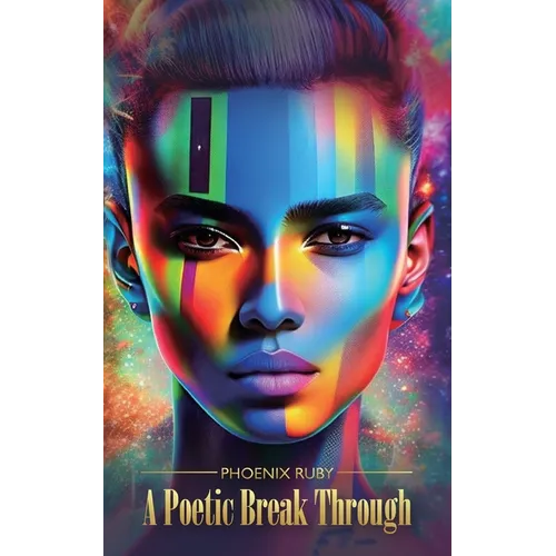 A Poetic Break Through, Rising Above life trauma's and heartbreak's - Paperback