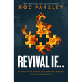 Revival If...: Igniting Your Passion for Personal Renewal and National Revival - Paperback