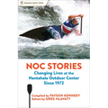 Noc Stories: Changing Lives at the Nantahala Outdoor Center Since 1972 - Paperback