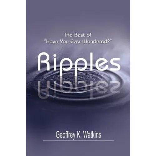 Ripples: The Best of Have You Ever Wondered? - Paperback