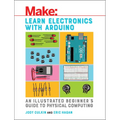 Learn Electronics with Arduino: An Illustrated Beginner's Guide to Physical Computing - Paperback