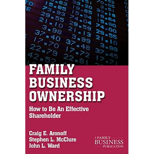 Family Business Ownership: How to Be an Effective Shareholder - Paperback