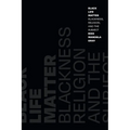 Black Life Matter: Blackness, Religion, and the Subject - Paperback