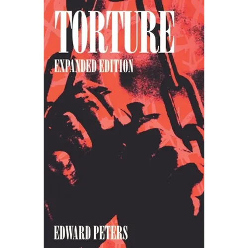 Torture: An Expert's Confrontation with an Everyday Evil - Paperback