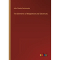 The Elements of Magnetism and Electricity - Paperback