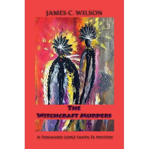 The Witchcraft Murders: A Fernando Lopez Santa Fe Mystery (Softcover) - Paperback