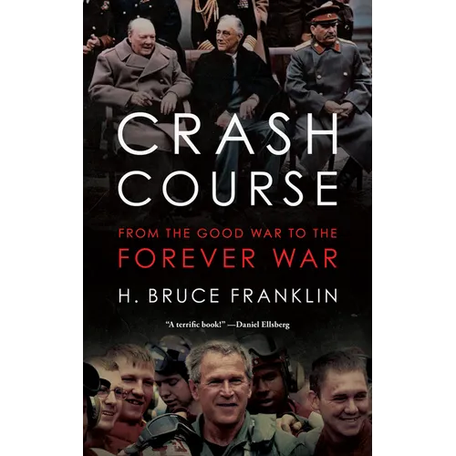 Crash Course: From the Good War to the Forever War - Hardcover