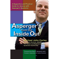 Asperger's From the Inside Out: A Supportive and Practical Guide for Anyone with Asperger's Syndrome - Paperback