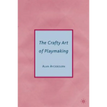 The Crafty Art of Playmaking - Paperback