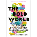 The Bold World: A Memoir of Family and Transformation - Paperback