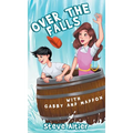 Over the Falls with Gabby and Maddox - Hardcover