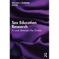 Sex Education Research: A Look Between the Sheets - Paperback