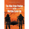 The Man from Pontiac and the Martian Cover-Up - Hardcover