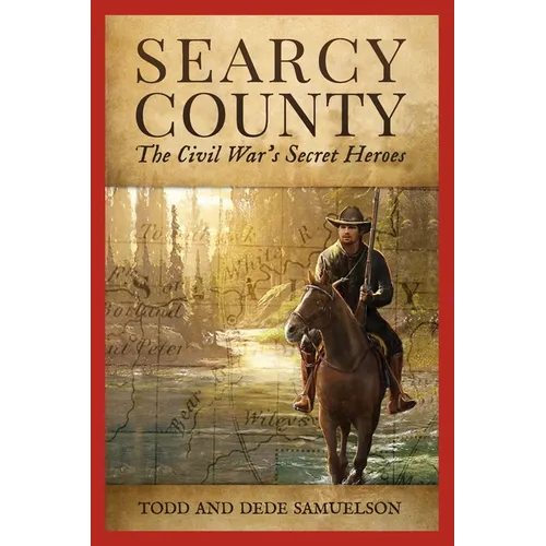 Searcy County: The Civil War's Secret Heroes - Paperback