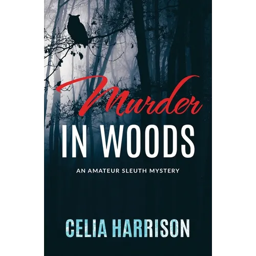 Murder in Woods: An Amateur Sleuth Mystery - Paperback