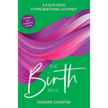 The Birth Path: A Four-Path Hypnobirthing Journey - Paperback