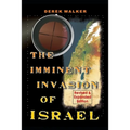 The Imminent Invasion of Israel: Revised and Expanded Edition - Paperback