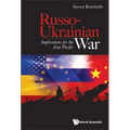 Russo-Ukrainian War: Implications for the Asia Pacific - Hardcover