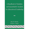 A Handbook of Statistics and Quantitative Analysis for Educational Leadership - Hardcover