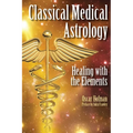 Classical Medical Astrology - Healing with the Elements - Paperback