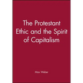 The Protestant Ethic and the Spirit of Capitalism - Paperback