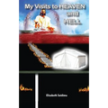 My Visits to Heaven and Hell - Paperback
