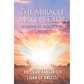 The Miracle Makers Club: Manifest Miracles Daily - Paperback