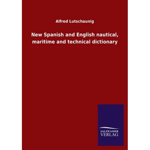 New Spanish and English nautical, maritime and technical dictionary - Paperback