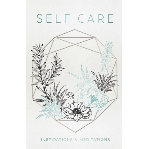 Self Care: Inspirations & Meditations - Hardcover