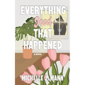 Everything Good That Happened: A Small Town Romance - Paperback