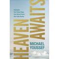 Heaven Awaits: Anticipate Your Future Hope, Your Eternal Home, Your Daily Reality - Paperback